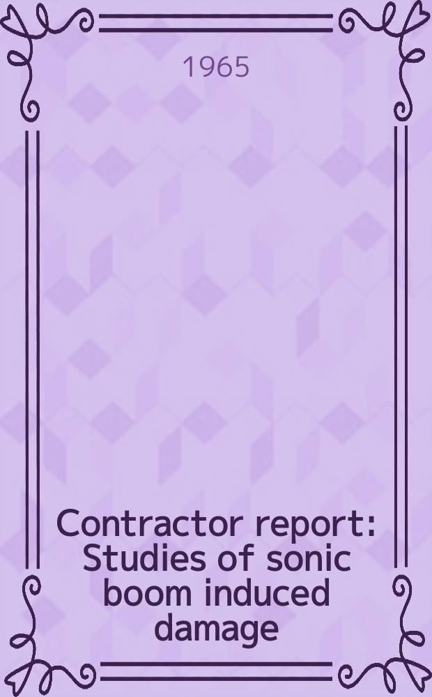 Contractor report : Studies of sonic boom induced damage