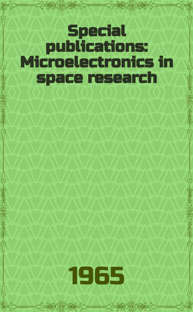 Special publications : Microelectronics in space research