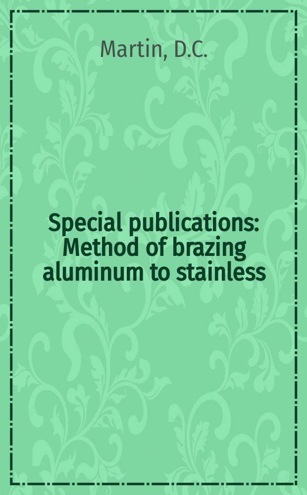 Special publications : Method of brazing aluminum to stainless