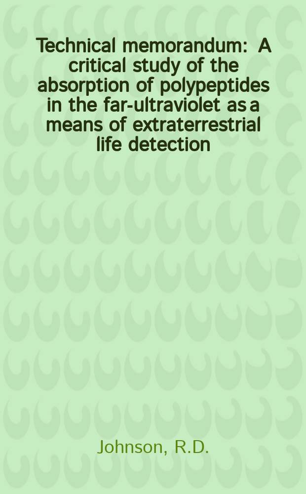 Technical memorandum : A critical study of the absorption of polypeptides in the far-ultraviolet as a means of extraterrestrial life detection