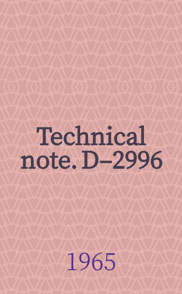 Technical note. D–2996 : Flight parameters and vehicle performance for project fire flight 1, launched April 14, 1964