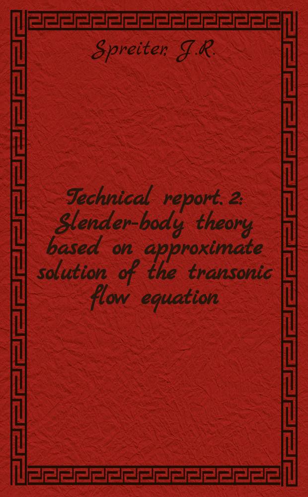 Technical report. 2 : Slender-body theory based on approximate solution of the transonic flow equation