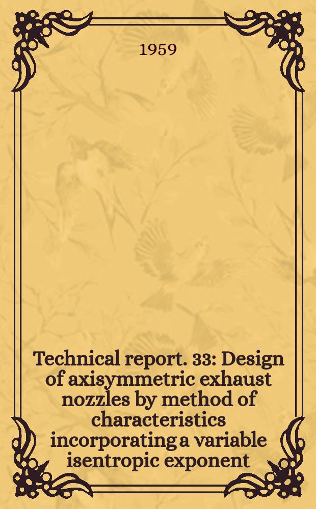Technical report. 33 : Design of axisymmetric exhaust nozzles by method of characteristics incorporating a variable isentropic exponent