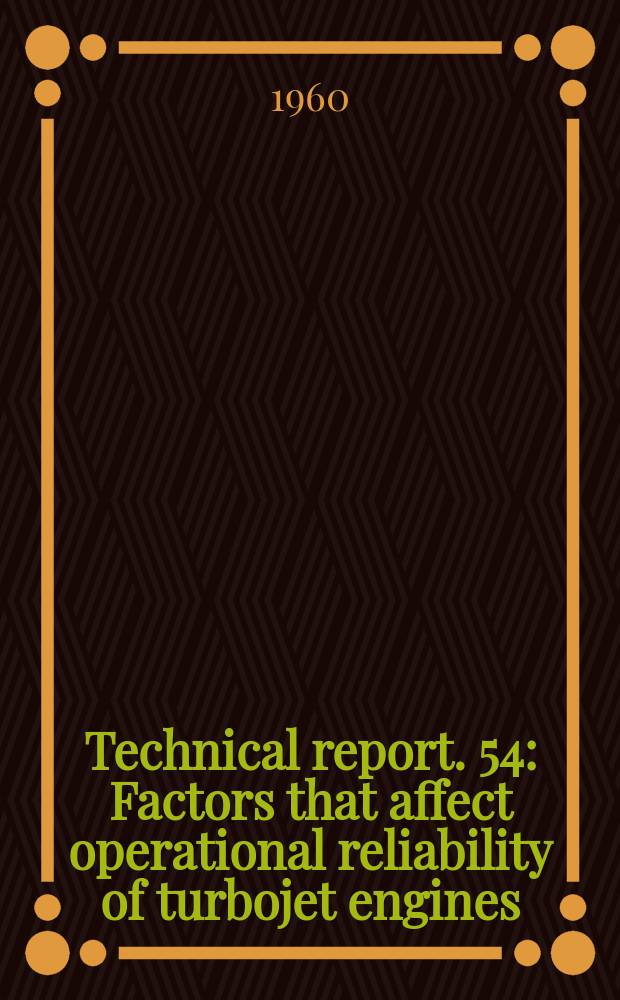 Technical report. 54 : Factors that affect operational reliability of turbojet engines