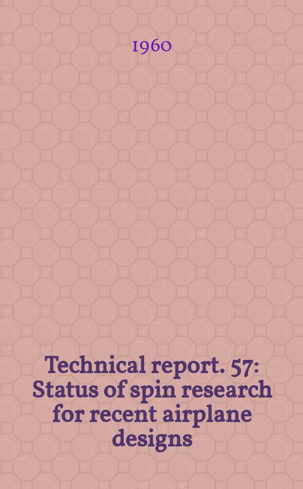 Technical report. 57 : Status of spin research for recent airplane designs