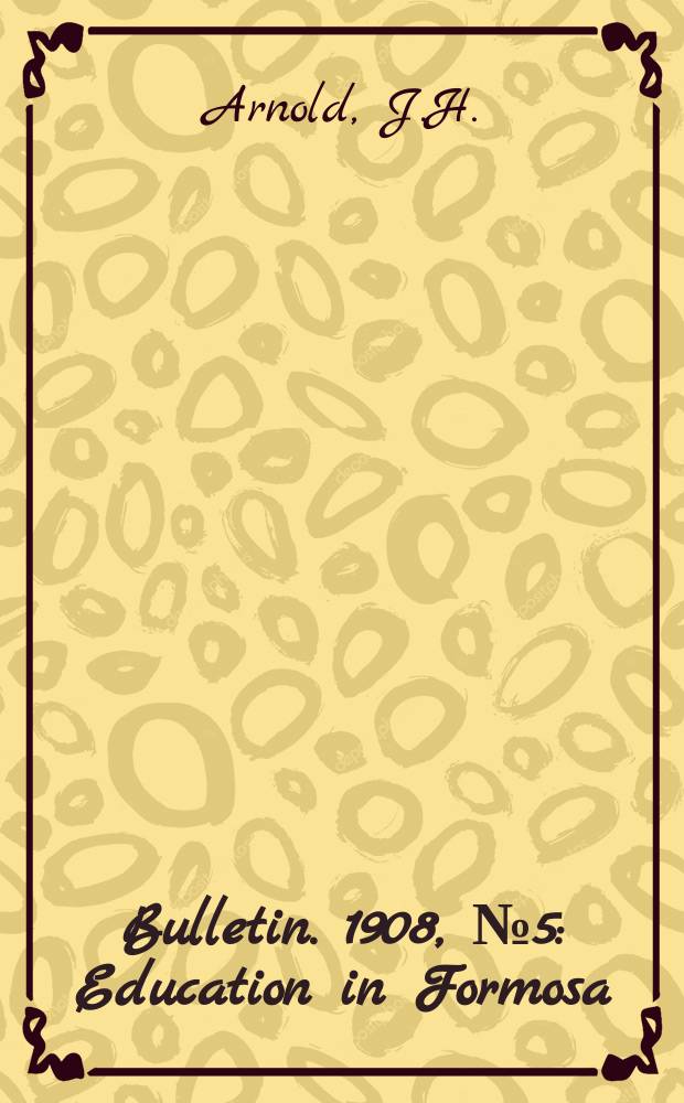 Bulletin. 1908, №5 : Education in Formosa