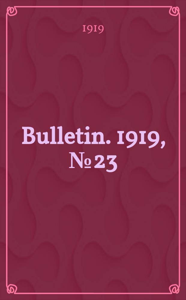 Bulletin. 1919, №23 : Monthly record of current educational publications April., 1919