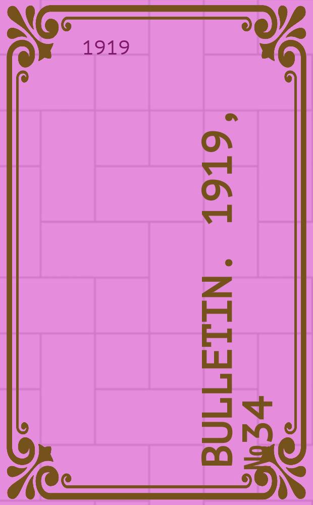 Bulletin. 1919, №34 : Monthly record of current educational publications May, 1919