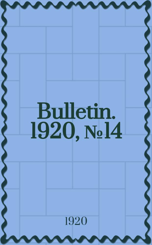 Bulletin. 1920, №14 : Monthly record of current educational publications April, 1920