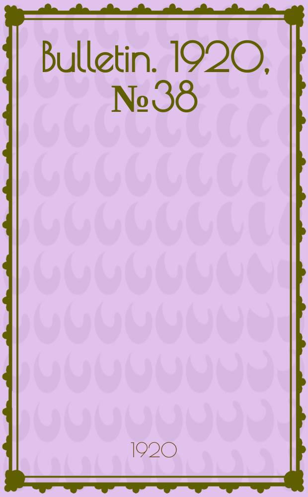 Bulletin. 1920, №38 : Monthly record of current educational publications Nov., 1920