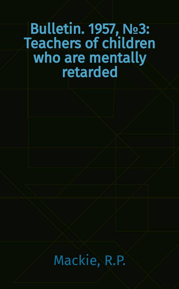 Bulletin. 1957, №3 : Teachers of children who are mentally retarded