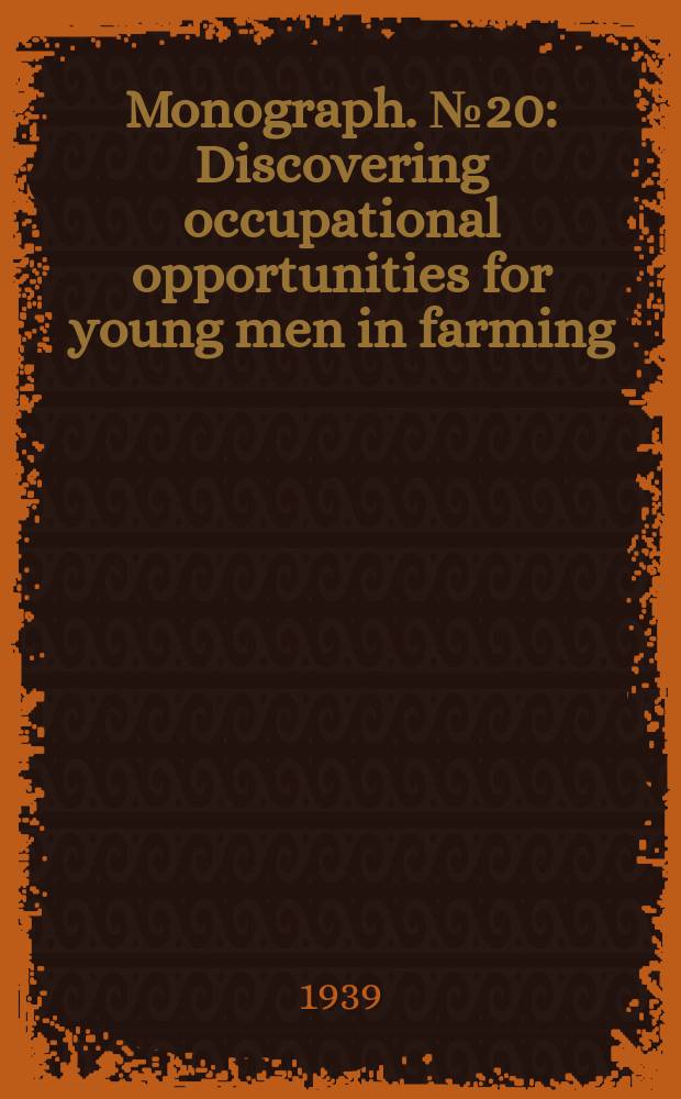 Monograph. №20 : Discovering occupational opportunities for young men in farming