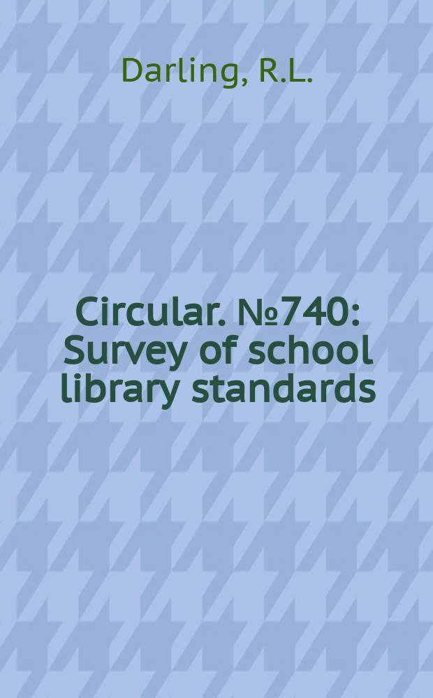 Circular. №740 : Survey of school library standards