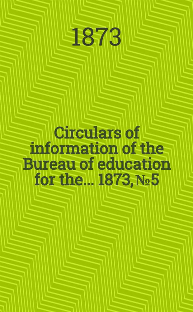 Circulars of information of the Bureau of education for the ... 1873, №5 : Account of college - commencements during 1873 in the Western and Southern States