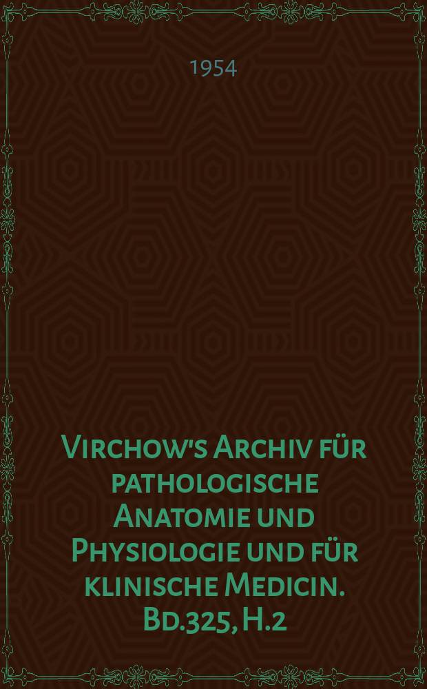 Virchow's Archiv für pathologische Anatomie und Physiologie und für klinische Medicin. Bd.325, H.2