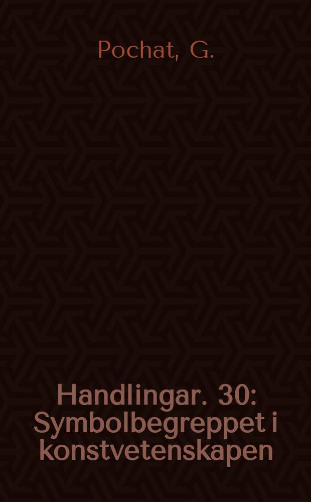 Handlingar. 30 : Symbolbegreppet i konstvetenskapen