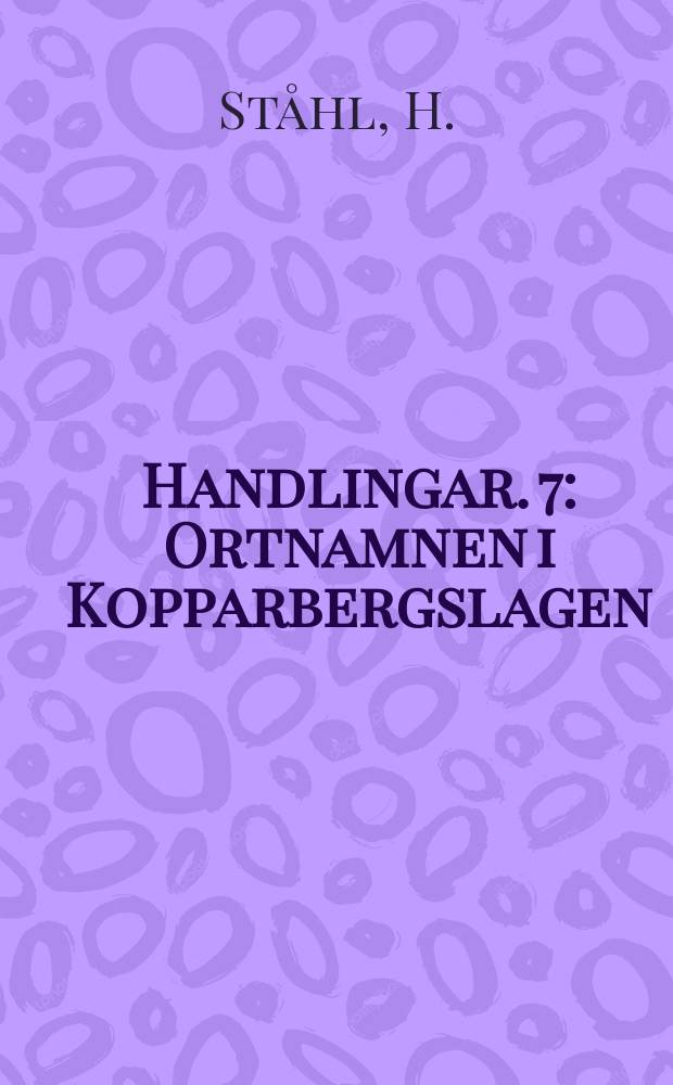Handlingar. 7 : Ortnamnen i Kopparbergslagen