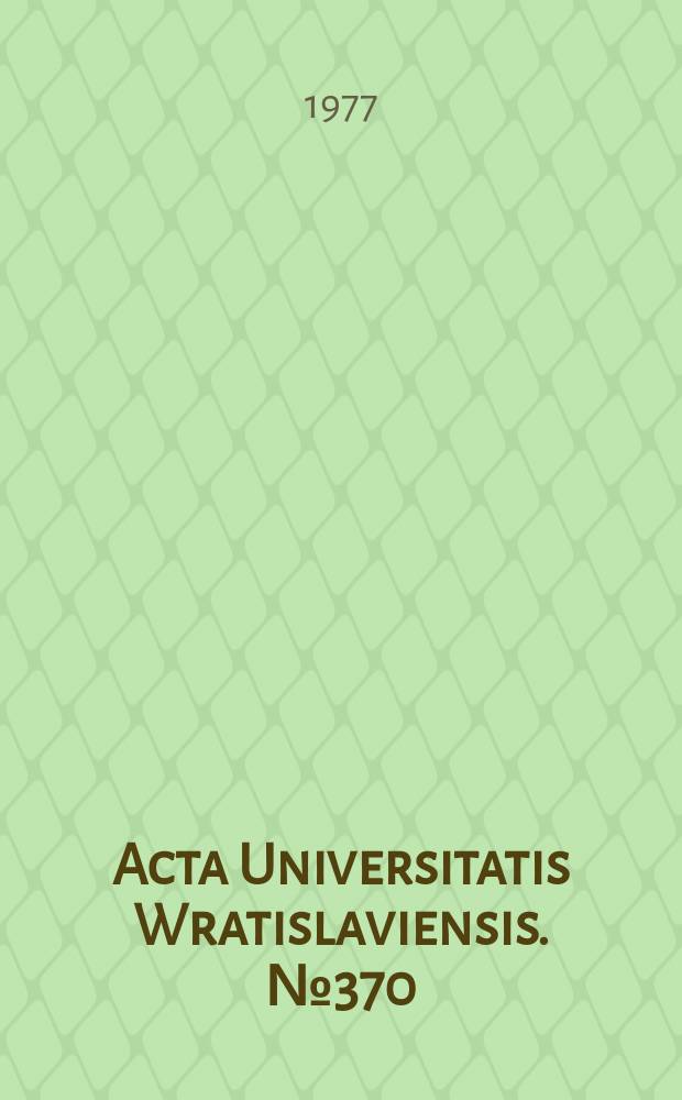 Acta Universitatis Wratislaviensis. №370 : Literaturoznawstwo i metodyka