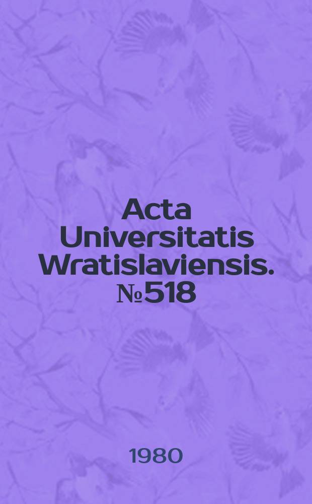Acta Universitatis Wratislaviensis. №518