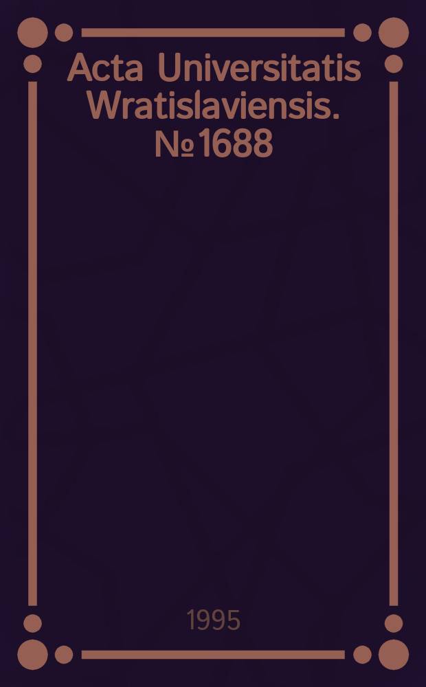 Acta Universitatis Wratislaviensis. №1688