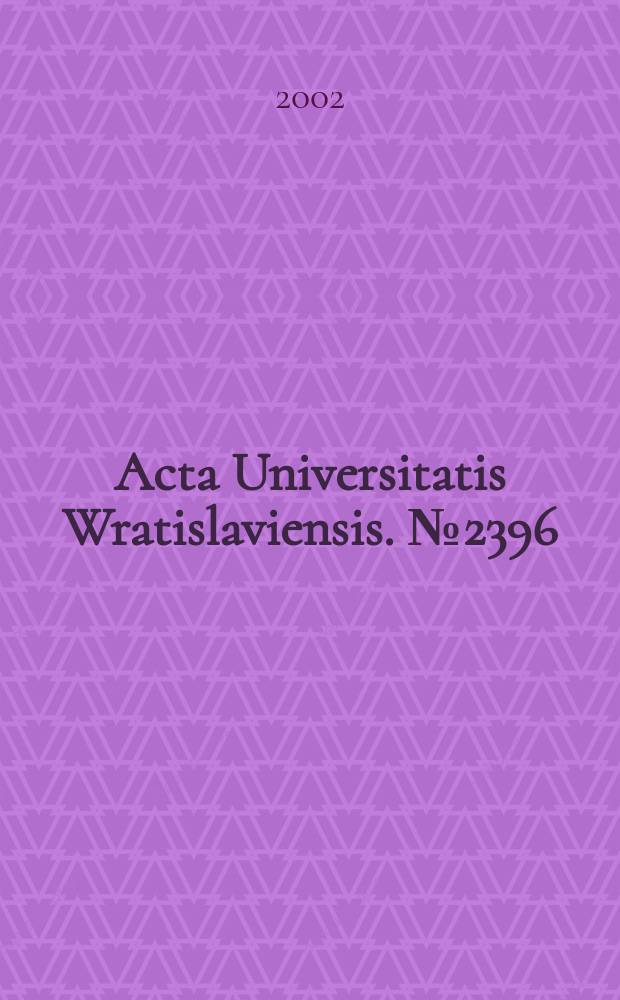 Acta Universitatis Wratislaviensis. №2396