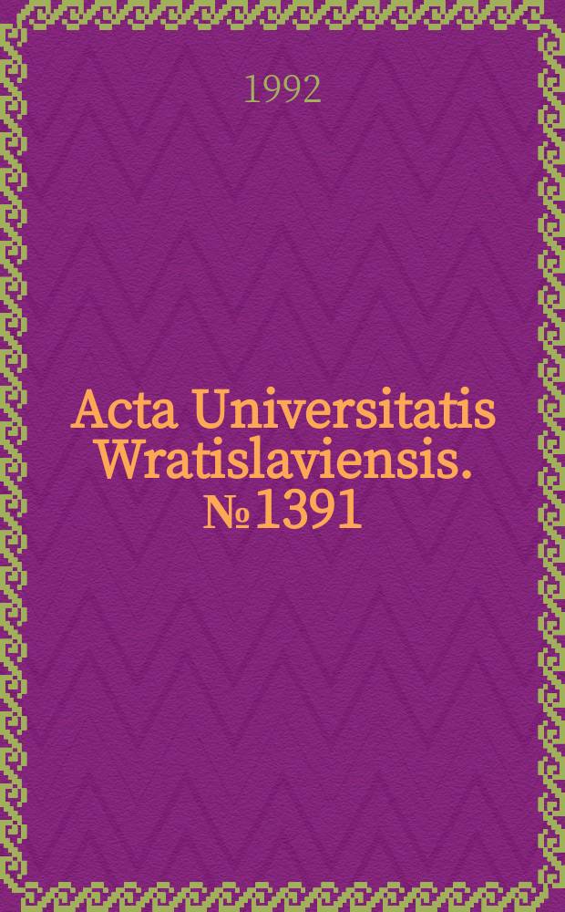 Acta Universitatis Wratislaviensis. №1391