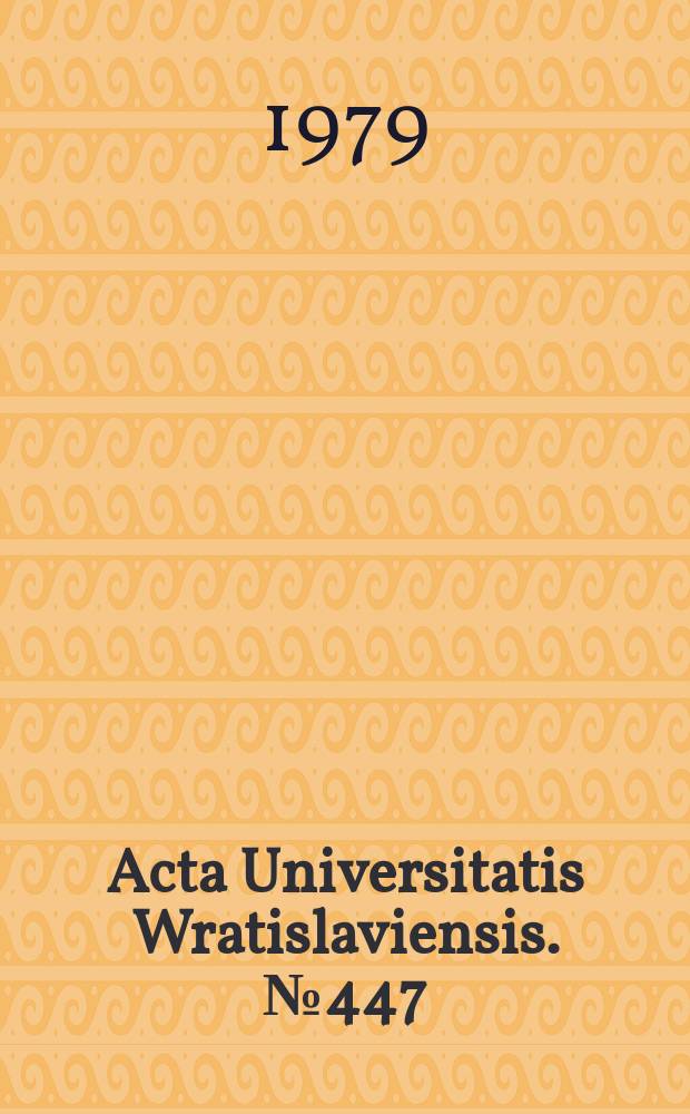 Acta Universitatis Wratislaviensis. №447