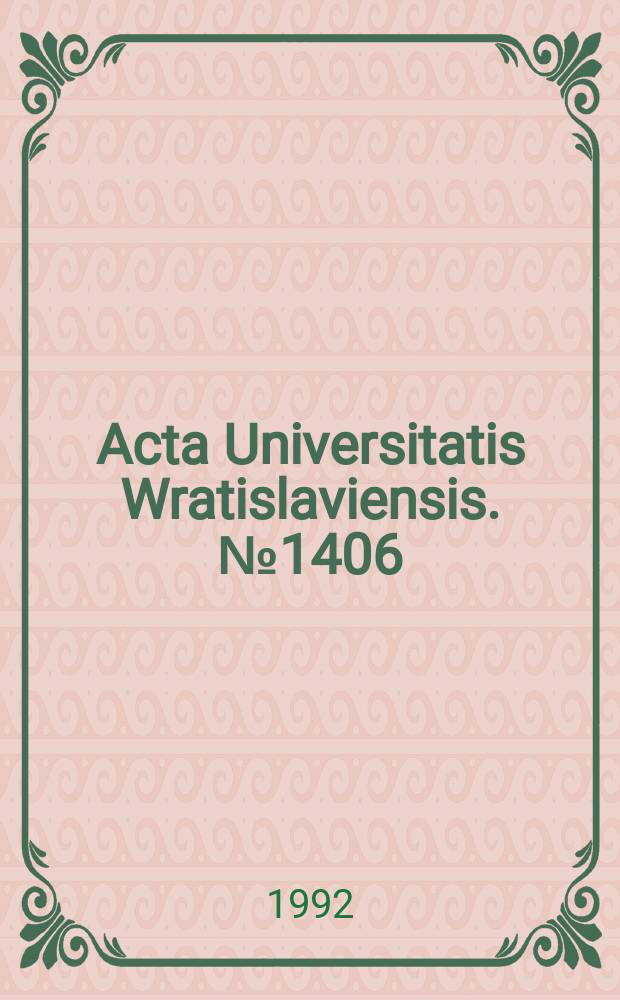 Acta Universitatis Wratislaviensis. №1406