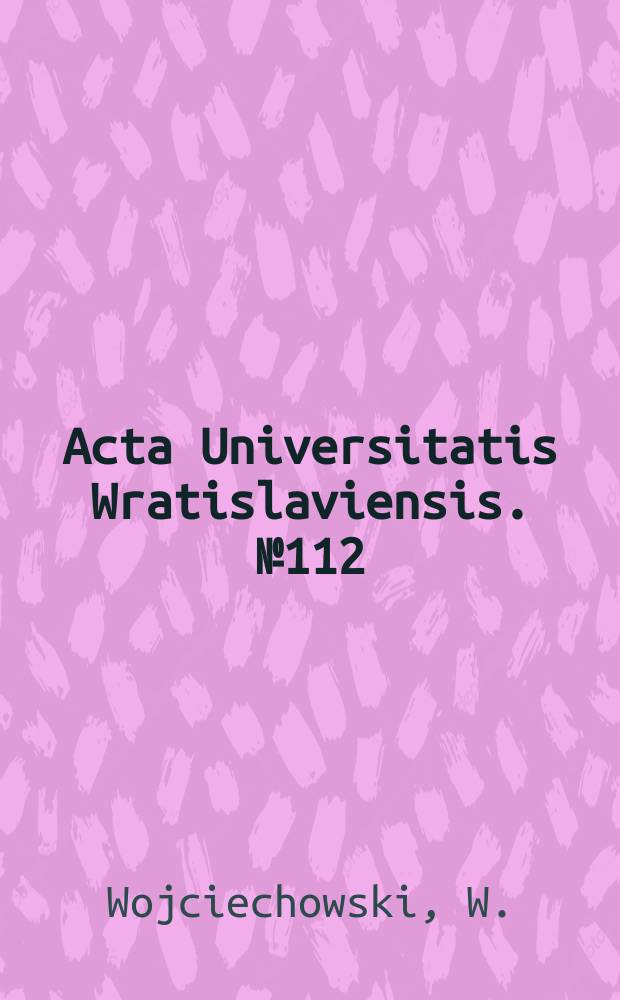 Acta Universitatis Wratislaviensis. №112 : Zagadnienie chronologii relatywnej kultur młodszej epoki kamienia na Dolnym Śląsku na tle środkowoeuropejskiej systematyki neolitu