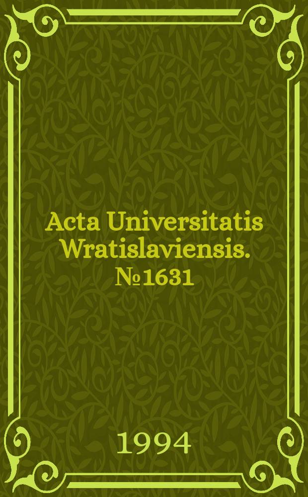 Acta Universitatis Wratislaviensis. №1631 : Wybrane obszary problemowe..