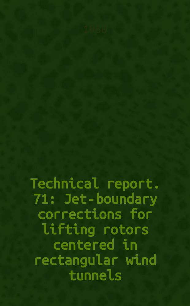 Technical report. 71 : Jet-boundary corrections for lifting rotors centered in rectangular wind tunnels