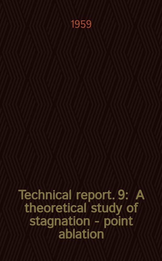 Technical report. 9 : A theoretical study of stagnation - point ablation