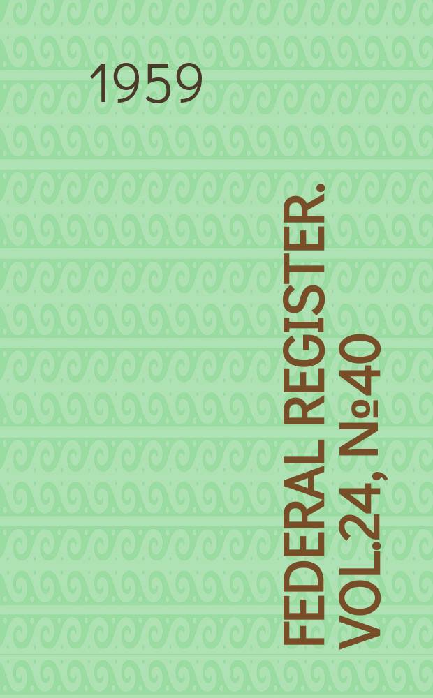Federal Register. Vol.24, №40