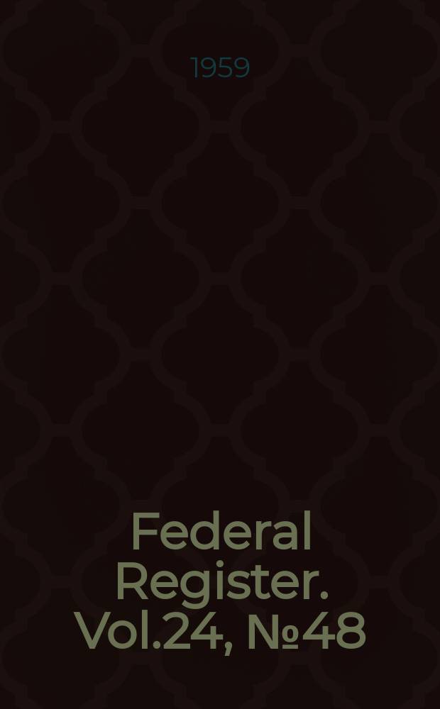 Federal Register. Vol.24, №48