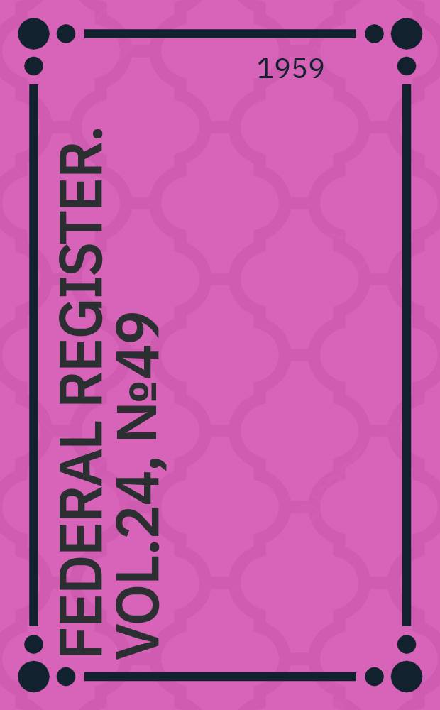 Federal Register. Vol.24, №49