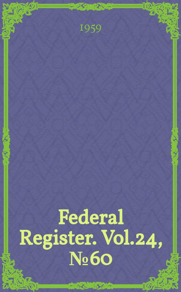 Federal Register. Vol.24, №60