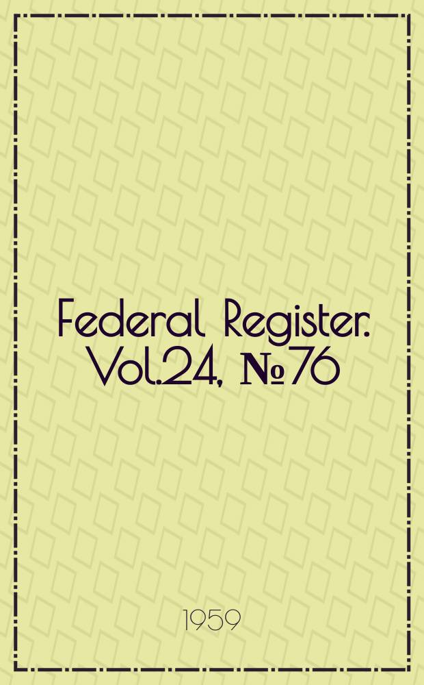 Federal Register. Vol.24, №76