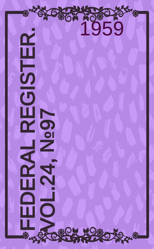 Federal Register. Vol.24, №97