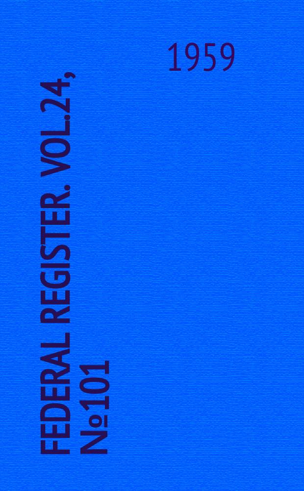 Federal Register. Vol.24, №101