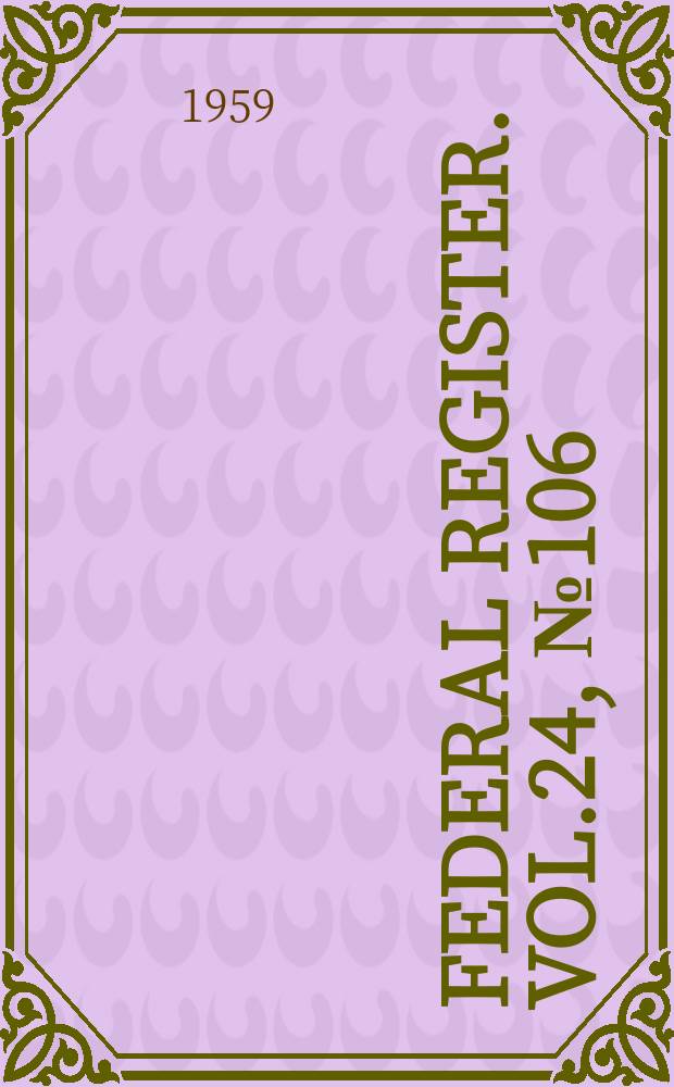 Federal Register. Vol.24, №106