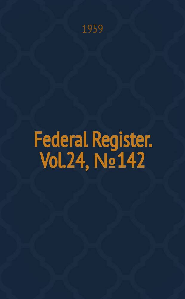 Federal Register. Vol.24, №142