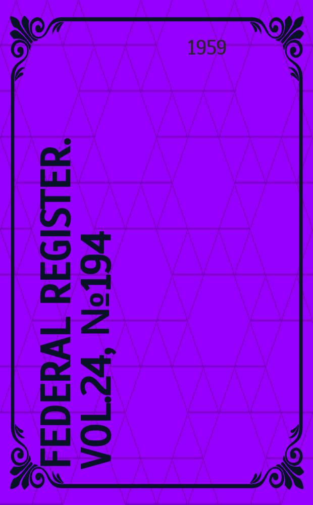 Federal Register. Vol.24, №194