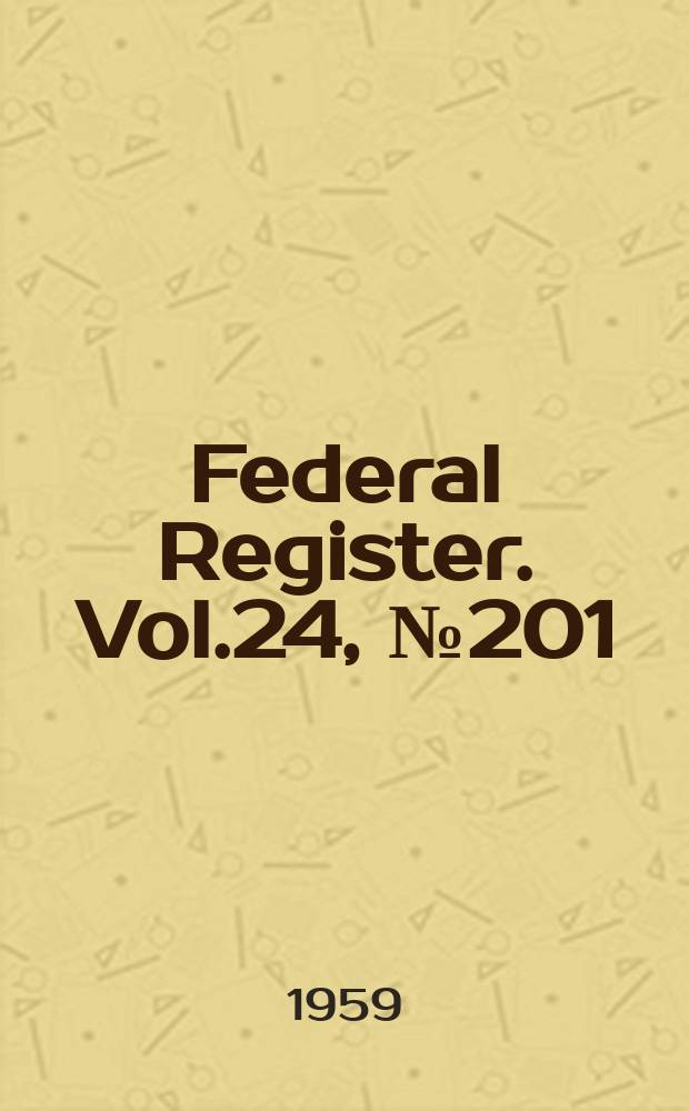 Federal Register. Vol.24, №201