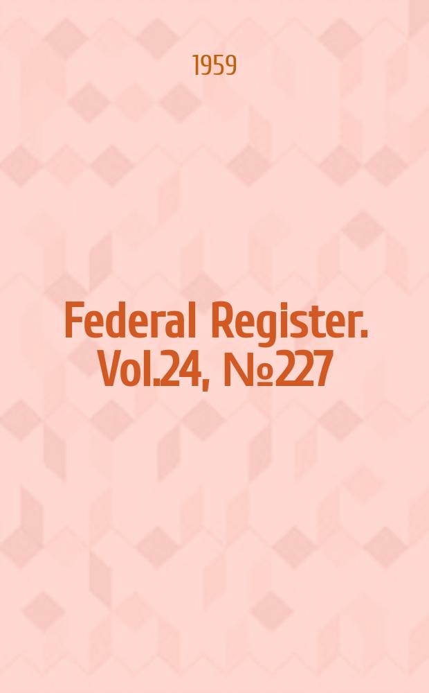 Federal Register. Vol.24, №227