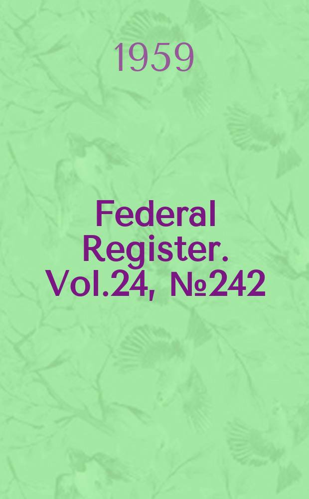 Federal Register. Vol.24, №242