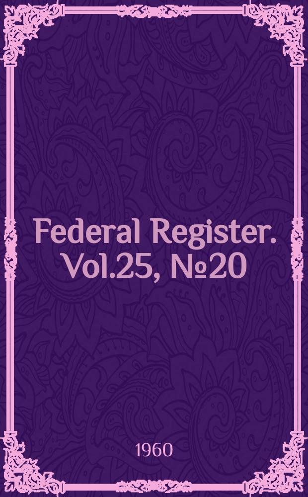 Federal Register. Vol.25, №20