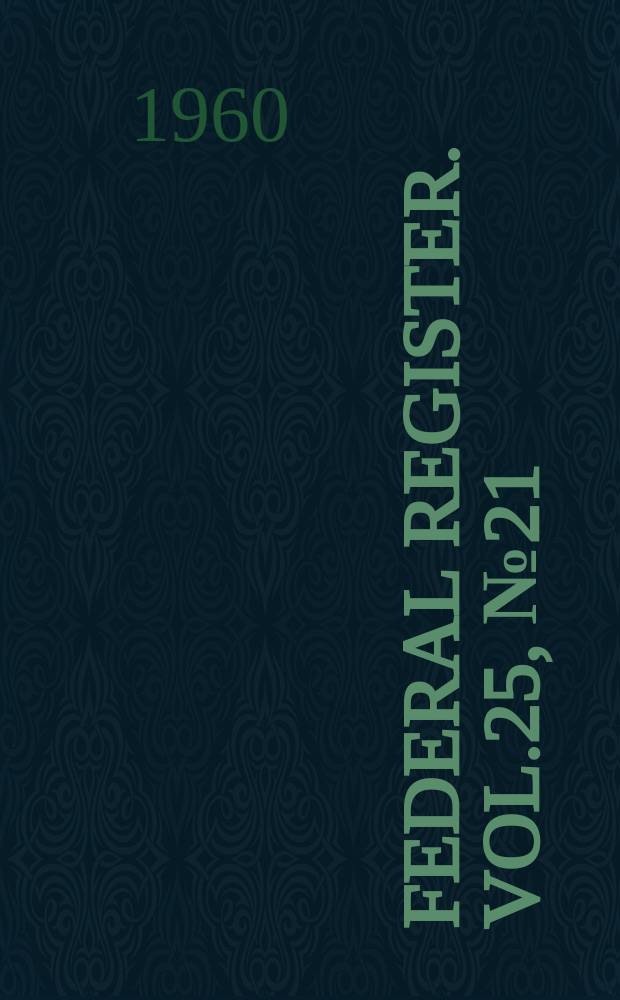 Federal Register. Vol.25, №21