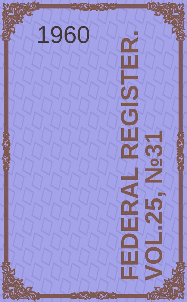 Federal Register. Vol.25, №31