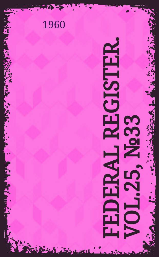Federal Register. Vol.25, №33
