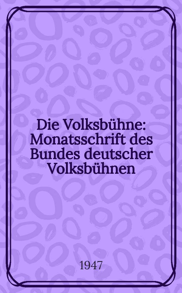 Die Volksbühne : Monatsschrift des Bundes deutscher Volksbühnen